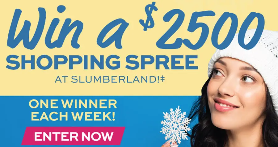 Enter for your chance to win a $2,500 furniture shopping spree from Slumberland Furniture. Even if you don't have a Slumberland Furniture store near you, the shopping spree can be used on their website.