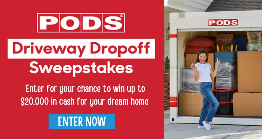 Enter the PODS Driveway Dropoff Sweepstakes for your chance to win up to $20,000 in cash for your dream home. #giveawayalert For a limited time, you could win a free move or free storage with PODS — plus cash to buy items for your new home or from your project wish list.