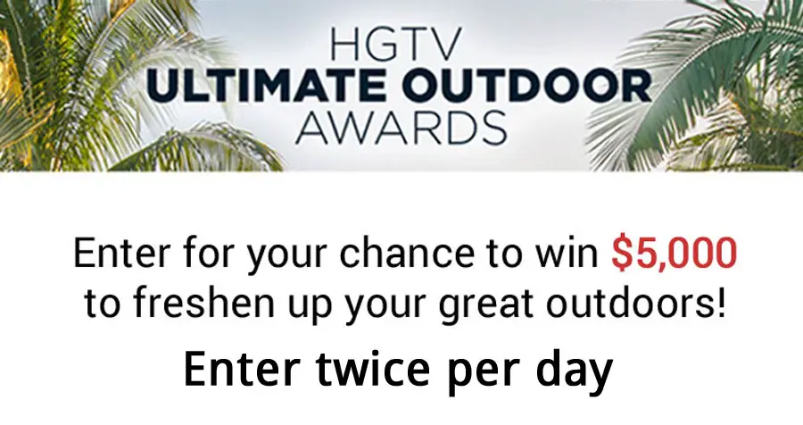 HGTV Ultimate Outdoor Awards Sweepstakes - Win $5,000!