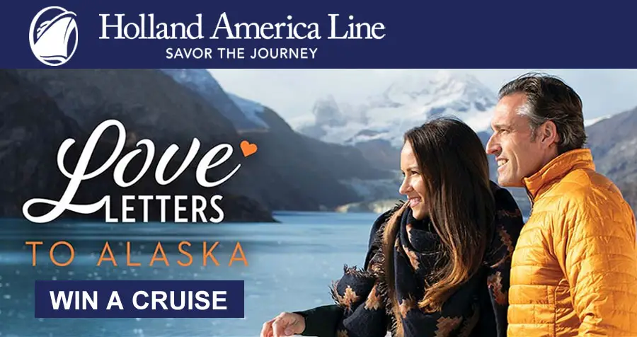 Win a Holland America to Alaska in their Line Love Letters Contest