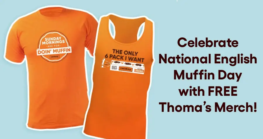 Thomas’ National English Muffin Day Merch Giveaway (100 Winners)