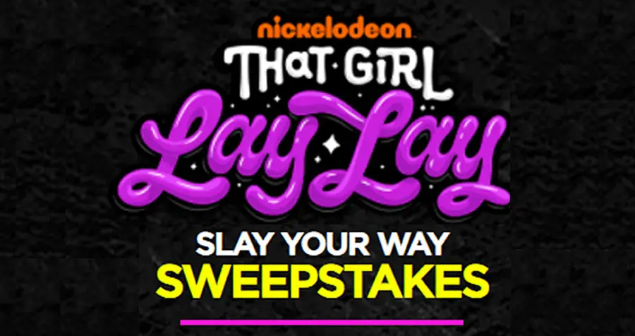 Nickelodeon That Girl Slay with Lay Lay Sweepstakes