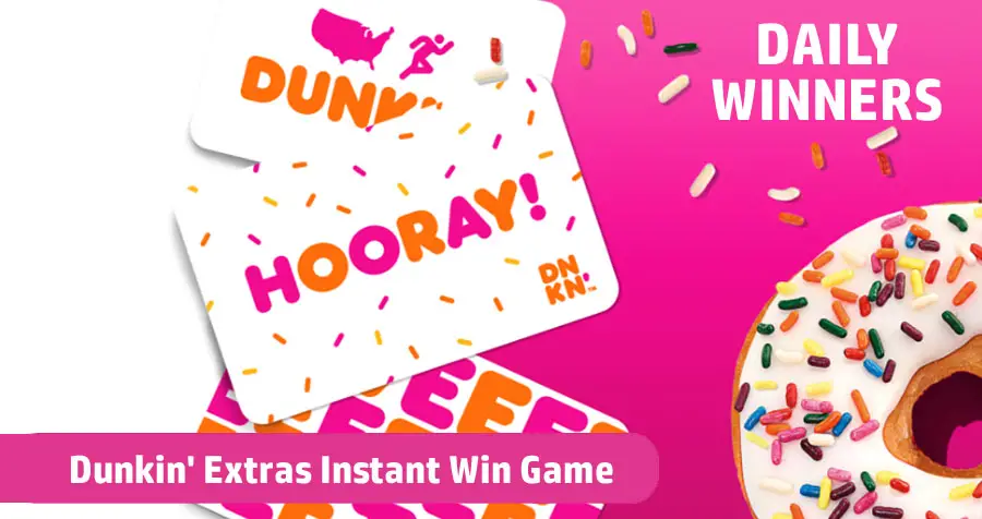 Tell a friend. You could win a $25 Dunkin' Promo eCard when you play the Dunkin' Extras Instant Win Game. Play daily through May 31st for your chance to win.
