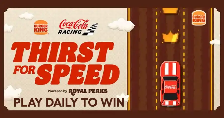 Play the Burger King Thirst for Speed Instant Win Game for your chance to win prizes. Put your driving skills to the test for a chance to win $10K or a VIP Race Experience for 2 and $5K – plus, score daily prizes too!