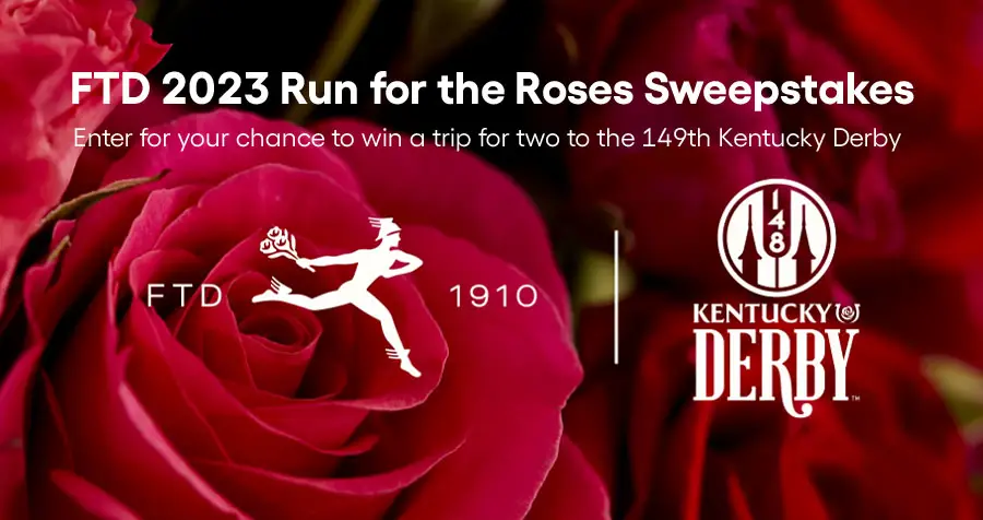 Enter for your chance to win a trip for two to the 149th Kentucky Derby from the FTD 2023 Run for the Roses Sweepstakes