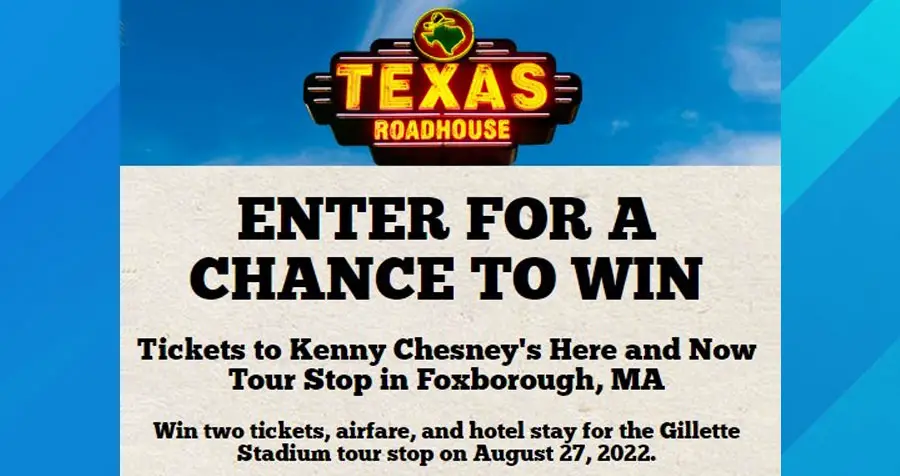 Texas Roadhouse is giving you the chance to win tickets to Kenny Chesney's "Here and Now Tour Stop" in Foxborough, MA plus airfare, and hotel stay for the Gillette Stadium tour stop on August 27, 2022.