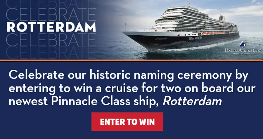 Win a Cruise on Holland America's Pinnacle Class Ship Rotterdam