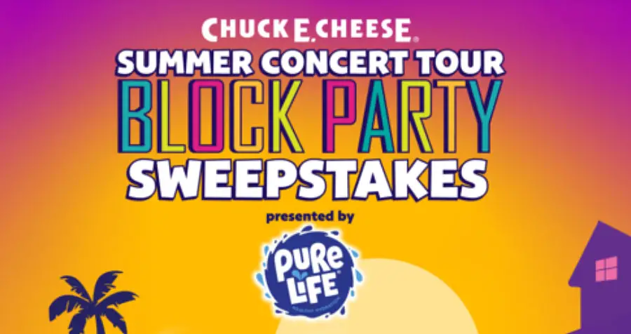Chuck E. Cheese Summer Concert Tour Block Party Sweepstakes presented by Pure Life