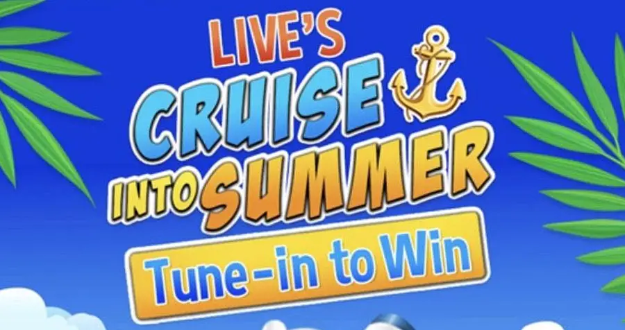 Live’s Cruise Into Summer Tune-in to Win Disney Cruise Sweepstakes