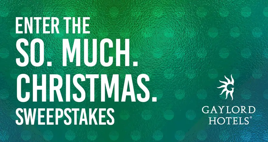 Gaylord Hotels’ So. Much. Christmas. Sweepstakes