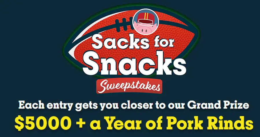 Enter for your chance to WIN $5000 and a year of pork rinds! Plus: every week you have a chance to win a case of pork rind snacks for every sack. Enter by picking any team you believe will get those sacks. Each week, one randomly selected entry will WIN a case of pork rinds for every sack their team gets. (Minimum 2 cases)