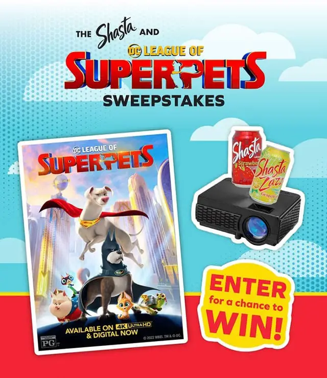 The Shasta and DC LEAGUE OF SUPER-PETS Sweepstakes
