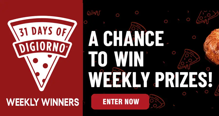 31 Days of DiGiorno Sweepstakes will have weekly winners. Enter up to 3 times daily for your chance to win. Join DiGiorno for a month of excitement, deliciousness, and the chance to win the ultimate pizza experience!