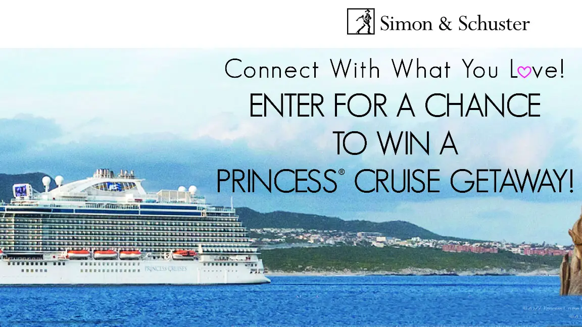 Enter for your chance to win a Princess Cruises getaway and grand prize package from Simon & Schuster. The cruise portion of the prize will be given as a $2,900 Princess Cruises Promotional Card (Promotional Card to be used for a cruise destination to the Caribbean, California Coast, Mexico, or Alaska only