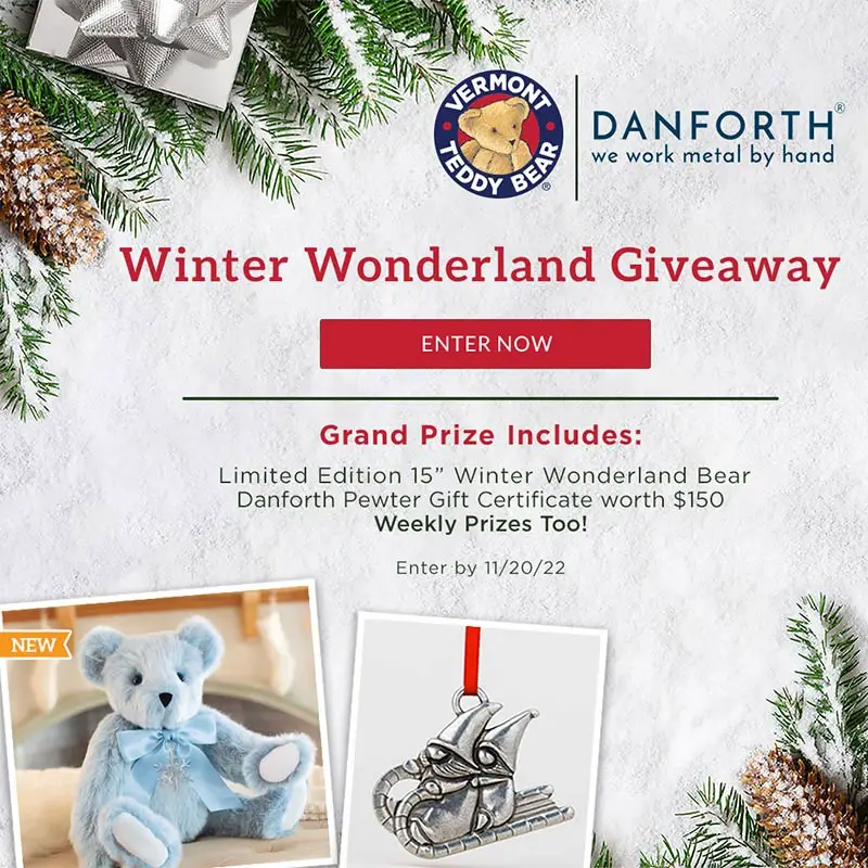 Vermont Teddy Bear & Danforth Pewter Winter Wonderland Giveaway (Weekly Winners)