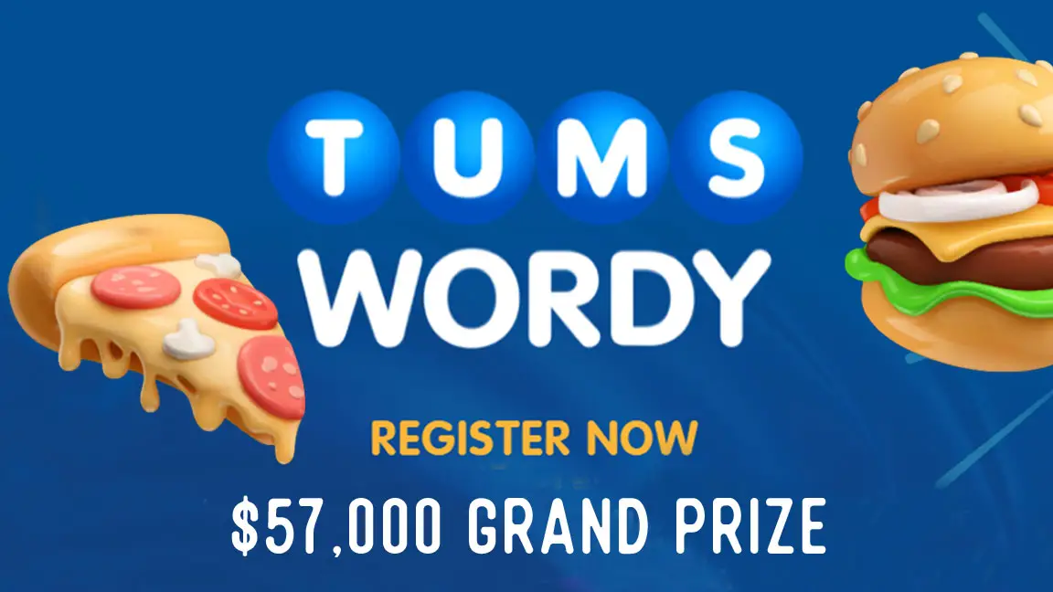  TUMS® helps fans tackle heartburn-inducing gameday foods. Enter the TUMS WORDY Sweepstakes now and then play the TUMS WORDY Instant Win Game in February for your chance to win Score additional entries toward the $57,000 Grand Prize with each puzzle played. You could also instantly win DoorDash gift cards and Free TUMS merch!