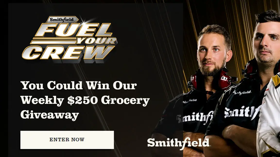 Enter the Smithfield Fuel Your Crew Sweepstakes every week for your chance to win a $250 pre-paid debit rewards card. Score a win for your crew.