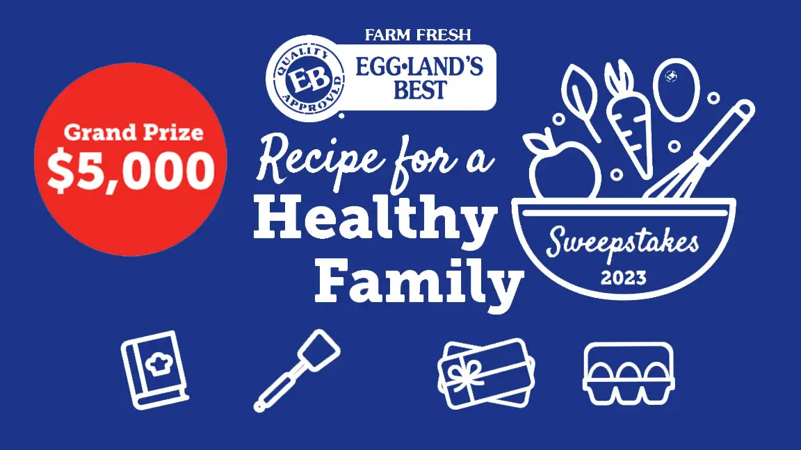Enter Eggland’s Best Recipe for a Healthy Family Sweepstakes for the Chance to win $5,000 plus plus a variety of other EGGciting prizes to help plus up your nutrition and overall wellness routine!