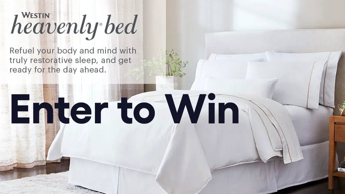 Enter for your chance to win a Westin Heavenly Bed Valued at $3,000!