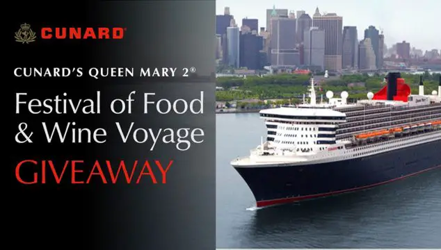 Cunard’s Queen Mary 2 Festival of Food & Wine Voyage Giveaway