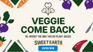 Sweet Earth Veggie Come Back Sweepstakes