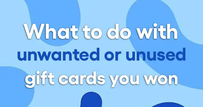 What to Do with Unwanted Gift Cards You Won from a Sweepstakes