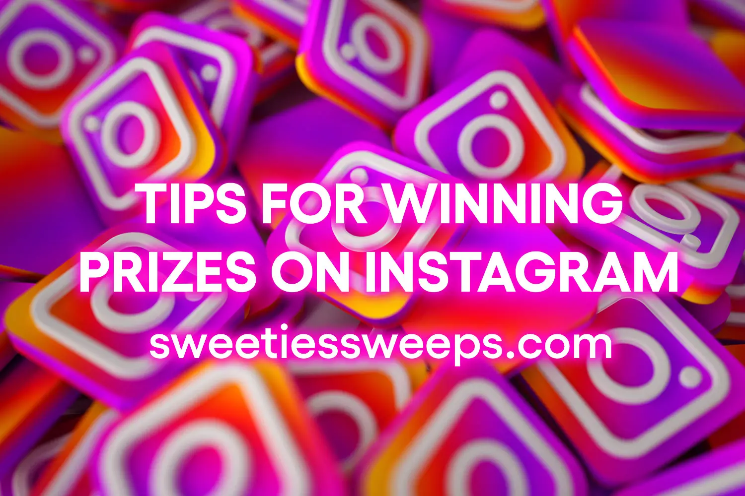 10 Tips for Winning Prizes on Instagram