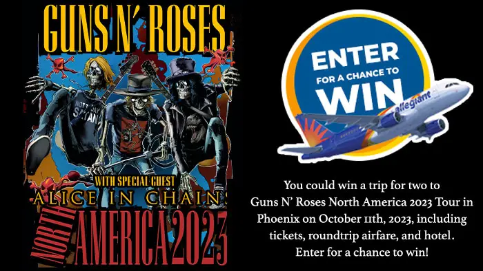Enter for your chance to win two premium reserved tickets in the first 10 rows behind the pit to see Guns N' Roses concert at Chase Field in Phoenix, Arizona this October from Allegiant Airlines.
