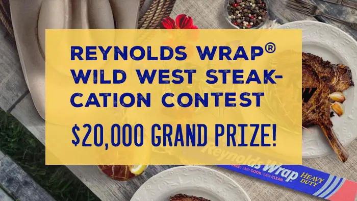 Reynolds Wrap® Wild West Steak-cation Contest - $20,000 Grand Prize!