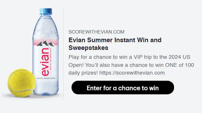 Over 16,000 prizes are up for grabs in the Evian Summer Instant Win. Play daily for a chance to win 1 of 100 daily prizes and free trip to the 2024 U.S Open championship in New York.