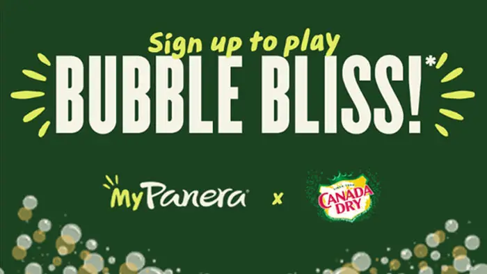Play the MyPanera x Canada Dry Bubble Bliss Instant Win Game and pop as many refreshing bubbles as you can for a chance to win one of 500,000 rewards, and the $10,000 GRAND PRIZE...