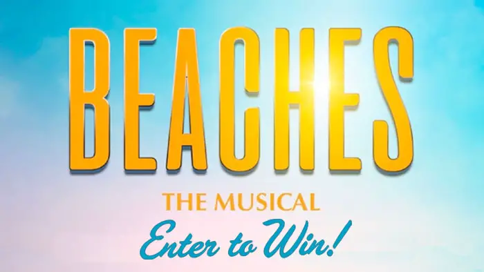 Enter for your chance to win a Beaches Best Friend Getaway - VIP trip for two - you and your best friend - to attend the Opening Night of the International Premiere of Beaches the Musical at Theatre Calgary on May 24, 2024.