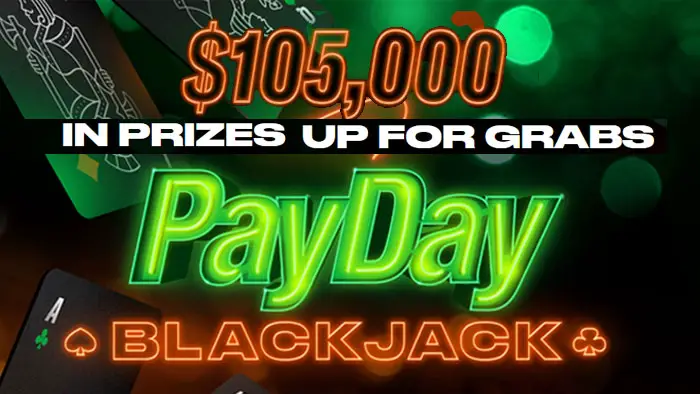 It’s time to hit the table. Take a shot at winning a daily prize from the Newport Payday Blackjack $105K prize pool. All you’ve got to do is score 21 in a game of Blackjack. Did we mention there are now more prizes to win than ever before? Good luck!