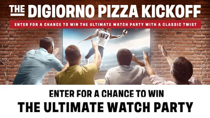 Enter DiGiorno's Pizza Kickoff Sweepstakes for your chance to win The Ultimate Watch Party grand prize valued at over $12,000 PLUS 1,000 winners will each win a $100 Fanatics eGift Card