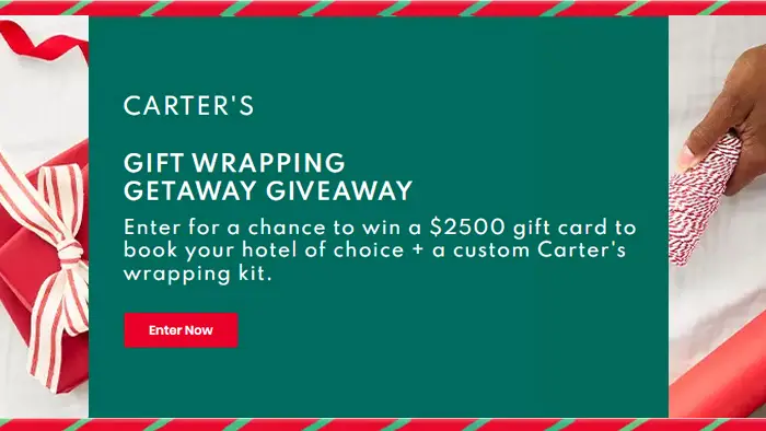 Carter’s Gift Wrapping Getaway Giveaway - $2,500 Grand Prize