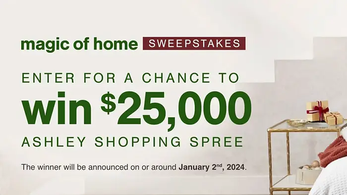 Enter for your chance to win a $25,000 Ashley HomeStores shopping spree! The grand prize winner will be announced on January 2nd. Ashley Furniture HomeStores makes beautiful home furnishings affordable. In less than 10 years, they have become the No. 1 selling retailer of furniture and bedding in the United States
