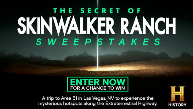 The History Channel Secret of Skinwalker Ranch Sweepstakes