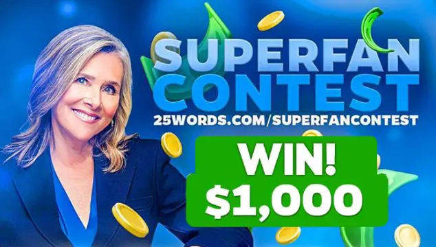 25 Words or Less Super Fan Contest (165 Winners)