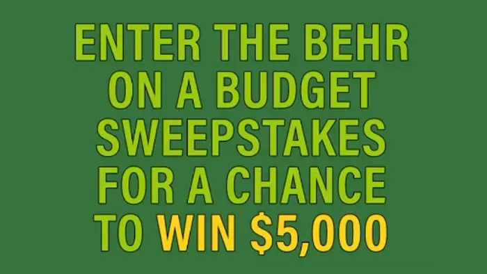 BEHR On A Budget $5,000 Sweepstakes