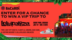 Bacardi x VIP Lollapalooza Festival Sweepstakes