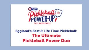 Eggland’s Best Pickleball Power-Up Sweepstakes (Weekly Winners)
