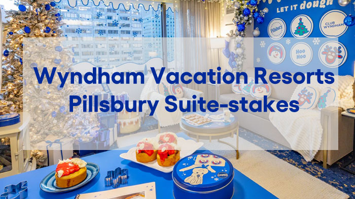 Wyndham Vacation Resorts & Pillsbury Suite-stakes Sweepstakes