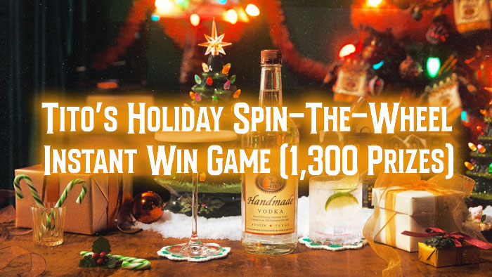 Tito’s Holiday Spin-The-Wheel Instant Win Game (1,300 Prizes)