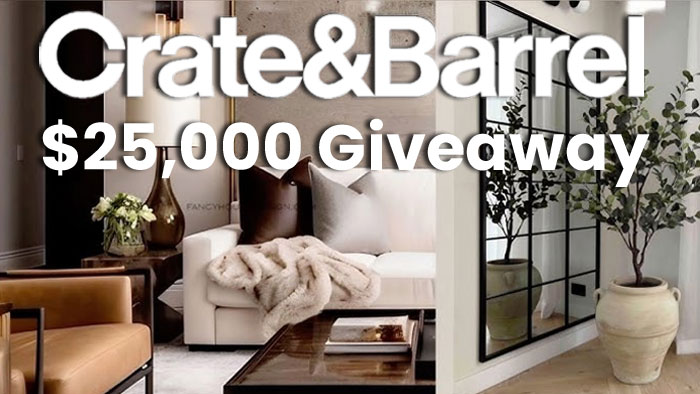 Enter for a chance to win $25,000 from Crate & Barrel!