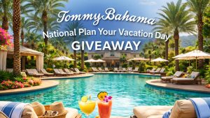 Tommy Bahama National Plan Your Vacation Day Giveaway