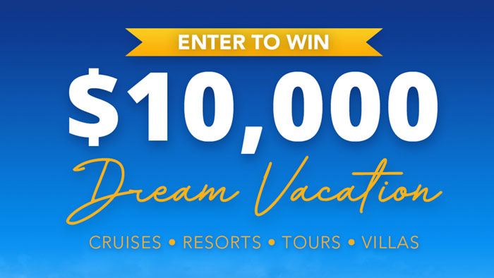 $10,000 Dream Vacation Sweepstakes