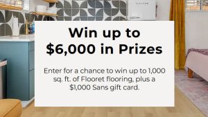 Flooret & Sans Dream Home $6,000 Giveaway