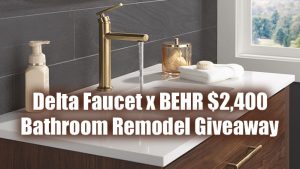 Delta Faucet x BEHR $2,400 Bathroom Remodel Giveaway