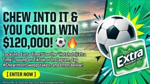 EXTRA Chew Into It Sweepstakes ($120,000 Cash Prize)