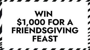 White Claw Wednesday Shore Club Friendsgiving Sweepstakes $1,000 Cash Prizes